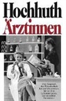 Rolf Hochhuth - Ärztinnen