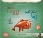 Tülin Kozikoglu, Tülin Kozikoğlu, Sedat Girgin - Der faule Fisch Sefa (Deutsch-Arabisch)