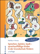 Sylvia Herse, Kathrin Mahlau - Sprechen, Spielen, Spaß - sprachauffällige Kinder in der Grundschule fördern
