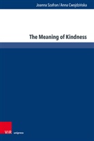 Anna Cwojdzi¿ska, Anna Cwojdzinska, Joanna Szafran - The Meaning of Kindness