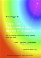 Werner Rupprecht, Werner  Rupprecht, Werner Rupprecht - Cognitive Communication - its theory introduced