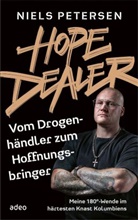Niels Petersen - Hope Dealer - Vom Drogenhändler zum Hoffnungsbringer