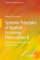 Jeffrey Yi-Lin Forrest - Systemic Principles of Applied Economic Philosophies II