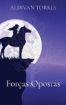 Aldivan Torres - Forças Opostas