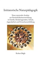 Robert Bögle - Initiatorische Naturpädagogik
