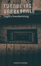 Michael Schneider - Tunnel ins Unbekannte