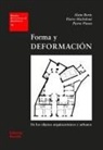 Borie Alain, José Ramón Alonso Pereira, Juan Bordes Caballero, Pierre Micheloni, Pierre Pinon - Forma y deformación de los objetos arquitectónicos y urbanos : de los objetos arquitectónicos y urbanos