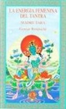 Isidro Gordi, Gonsar Rinpoché - La energía femenina del tantra : madre Tara
