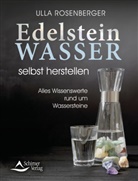 Ulla Rosenberger, Schirner Verlag, Schirner Verlag - Edelsteinwasser selbst herstellen
