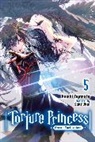 Keishi Ayasato - Torture Princess: Fremd Torturchen, Vol. 5 (light novel)