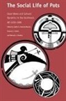 Judith A. (EDT)/ Eckert Habicht-Mauche, Suzanne L Eckert, Suzanne L. Eckert, Judith A Habicht-Mauche, Judith A. Habicht-Mauche, Deborah L Huntley... - The Social Life of Pots