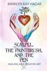 Marilyn Kay Hagar - The Scalpel, the Paintbrush, and the Pen