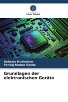 Debasis Mukherjee, Pankaj Kumar Sanda - Grundlagen der elektronischen Geräte
