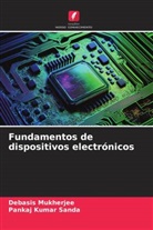 Debasis Mukherjee, Pankaj Kumar Sanda - Fundamentos de dispositivos electrónicos