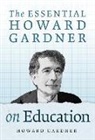 Howard Gardner - The Essential Howard Gardner on Education