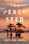 Anita Gail Jones - The Peach Seed