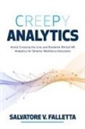 Salvatore Falletta, Salvatore V Falletta - Creepy Analytics: Avoid Crossing the Line and Establish Ethical HR Analytics for Smarter Workforce Decisions
