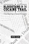 Peter Clack - Bloodstains on the Cocaine Trail