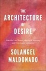 Solangel Maldonado - The Architecture of Desire