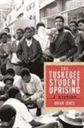 Brian Jones - The Tuskegee Student Uprising