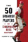 Robert Cohen, Robert W Cohen, Robert W. Cohen, Cohen Robert W. - 50 Greatest Players in Cincinnati Reds History