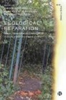 Dimitris Papadopoulos, Maria Puig De La Bellacasa, Maddalena Tacchetti - Ecological Reparation