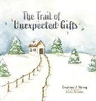 Courtney J Strong, Courtney J. Strong, Carissa Robertson - The Trail of Unexpected Gifts