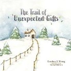 Courtney J Strong, Courtney J. Strong, Carissa Robertson - The Trail of Unexpected Gifts