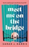 Sarah Harris, Sarah J Harris - Meet Me on the Bridge