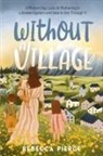 Rebecca Pierce - Without a Village