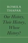 Romila Thapar - Our History, Their History, Whose History?