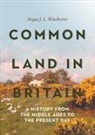 Angus J L Winchester, Angus J. L. Winchester - Common Land in Britain