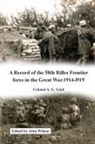 A G Lind, A. G. Lind, John Wilson - A Record of the 58th Rifles F.F. in the Great War. 1914-l919