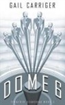 Gail Carriger - Dome 6