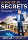 Rodman Schley - Vacation Property Secrets