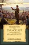 Robert Gribble - Recollections of an Evangelist