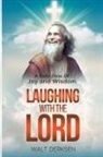 Walt Derksen - "Laughing With The Lord" A Daily Dose Of Joy and Wisdom