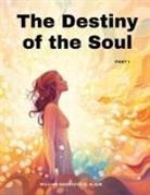 William Rounseville Alger - The Destiny of the Soul, Part I