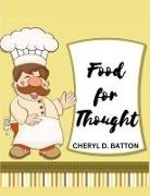 Cheryl D. Batton - Food for Thought