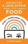 Michelle Lawton - Moderating a Love Affair with Food