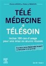 Th Moulin, Thierry Moulin, Pierre Simon - Télémédecine et télésoin : inclus 100 cas d'usage pour une mise en oeuvre réussie