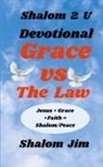 Shalom Jim - Grace vs The Law Devotional