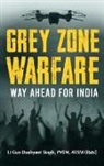 Lt Gen Dushyant Singh, Pvsm Avsm Singh - Grey Zone Warfare