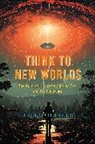 Joshua Blu Buhs, Buhs Joshua Blu - Think to New Worlds
