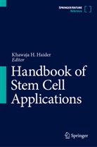 Khawaja H Haider, Khawaja H Haider, Khawaja H. Haider - Handbook of Stem Cell Applications, 2 Teile