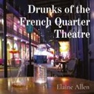 Elaine Allen - Drunks of the French Quarter Theatre