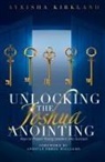 Ayeisha Kirkland - Unlocking The Joshua Anointing