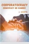 J. Dhopte - Corporatocracy