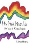 S David Berry, S. David Berry - How Music Moves Us