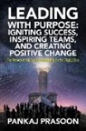 Pankaj Prasoon - Leading with Purpose